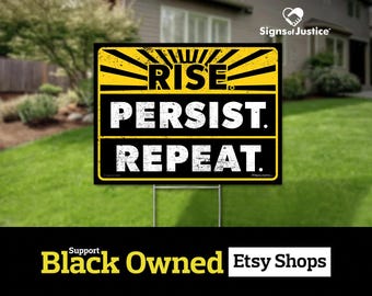 Rise Persist Repeat Yard Sign // 2-Sided // Black Owned Business // Lawn - Protest Sign