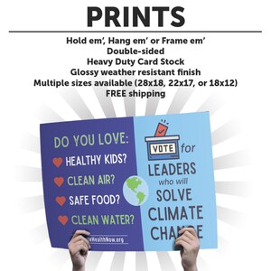 May include: A blue and light blue sign with the text "Do you love: Healthy Kids? Clean Air? Safe Food? Clean Water?" and "Vote for Leaders who will Solve Climate Change." The sign is held by two hands.
