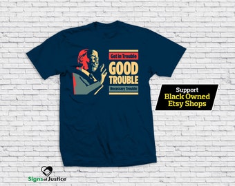 John Lewis: Good Trouble T-shirt // Soft Style // Resistance // Social Justice Tee // Apparel