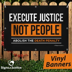 Vinyl Banner - Execute Justice, Not People