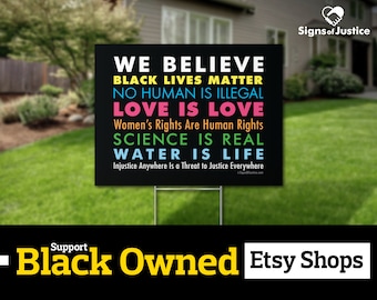 We Believe Yard Sign // 2-Sided // The Original // Black Lives Matter // Black Owned Business // Lawn - Protest Sign