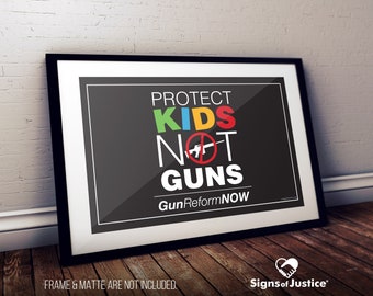 Protect Kids Not Guns Poster Sign // 2-Sided // Glossy Cardstock Print // Protest Sign // Art Print // Gun Reform Now // Social Justice