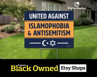 Unidos contra la islamofobia y el antisemitismo Señales de patio // 2 caras // Señal de protesta // Exhibición de justicia social // Resistencia