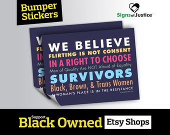 We Believe Women Bumper Sticker // 6”x4.5” // Protective Gloss Layer // Protest Sign //  Me Too // Social Justice Car Decal