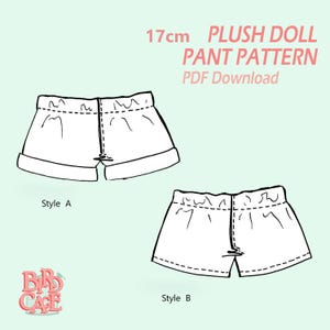 May include: Line drawing of two pairs of shorts, labeled Style A and Style B, on a light green background. The text reads "17cm Plush Doll Pant Pattern PDF Download". The shorts are white with a folded hem.