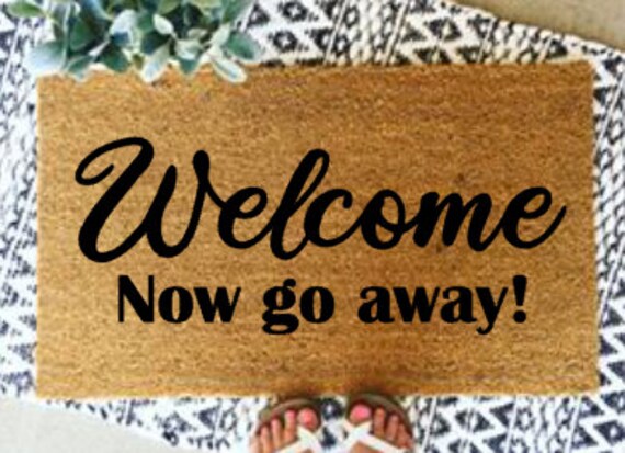 18 X30 Welcome Not Go Away Doormat Custom Etsy