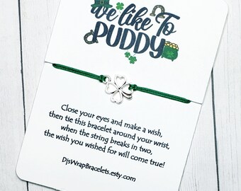 We Like To Puddy Wish Bracelet, Wish Bracelet Gift, St Patricks Day Party favors, St Patricks Day Gift, St Pattys Day Card, Four Leaf Clover