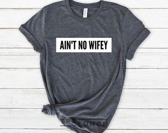 Wifey Sweatshirt Womens Wife Ladies Slogan Boyfriend /'Wifey/' Ain/'t No Sweater