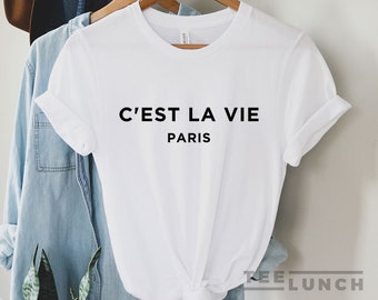 C'est la Vie, Cest la Vie T-shirt, French Teacher Shirt, French Shirt, Paris Shirt, Paris Vacation