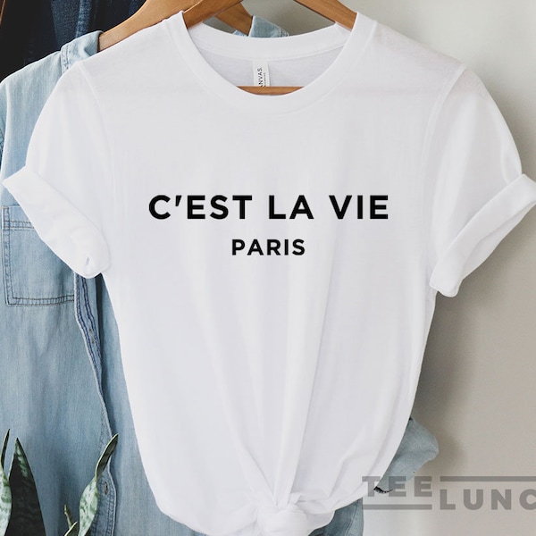 C'est la Vie, Cest la Vie T-shirt, French Teacher Shirt, French Shirt, Paris Shirt, Paris Vacation