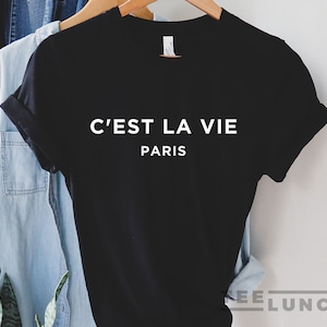 C&#39;est la Vie, Cest la Vie T-shirt, Feminist, Cest la Vie Tee, France Shirt, French Shirt, Paris Shirt, Women T-shirt, Ladies T-shirt