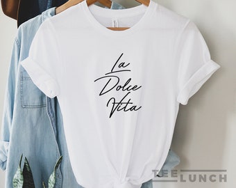 La Dolce Vita, Dolce Vita T-shirt, Feminist, Bella Vita Tee, Italian Shirt, French Shirt, Rome Shirt, Women T-shirt, Ladies T-shirt