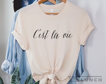 C'est la Vie, Cest la Vie T-shirt, Feminist, Cest la Vie Tee, Feminist Shirt, French Shirt, Paris Shirt, Women T-shirt, Ladies T-shirt