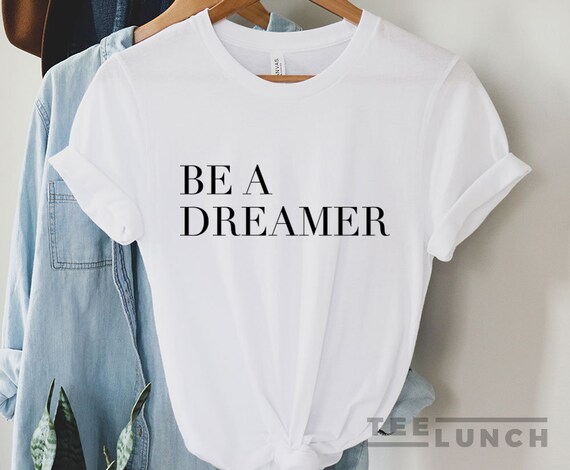 Be a Dreamer Be a Dreamer T-shirt Feminist Dream Tee - Etsy Australia