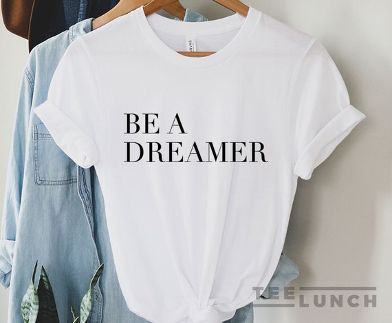Dreamer T-Shirt Dreamer T-Shirt