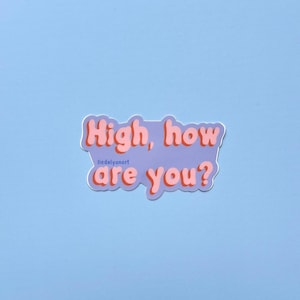 High How Are You Vinyl Water Bottle Sticker