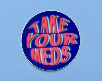 Take Your Meds Water Bottle Sticker