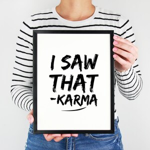 Ich Sah Dass Karma Karma Zitat Karma Plakat Karma Zeichen Etsy