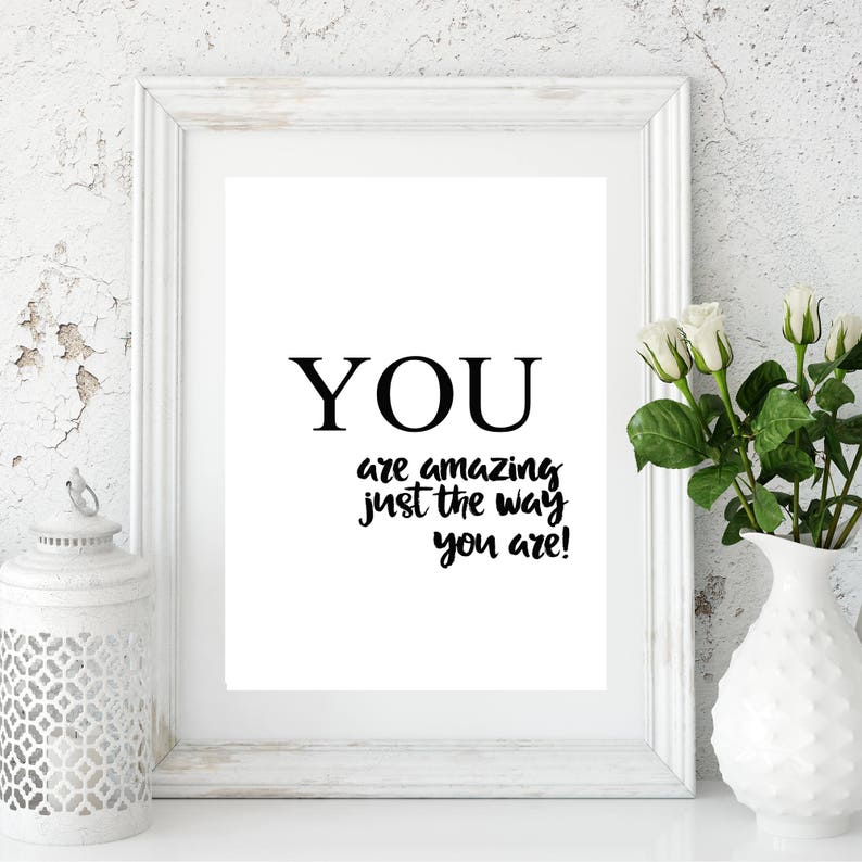 You re Amazing Just The Way You Are You Look Amazing Etsy