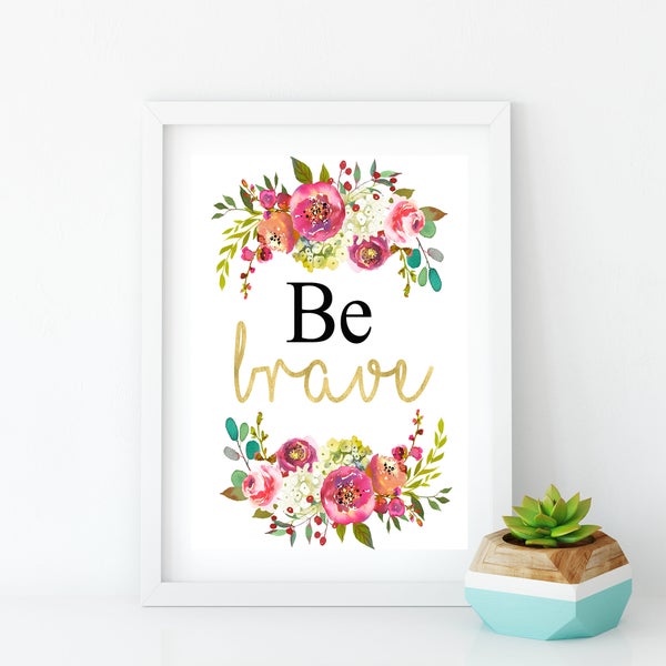 Be brave poster, brave poster, be brave little one, be brave be kind, be brave print, be brave nursery, printable be braver, be brave quote