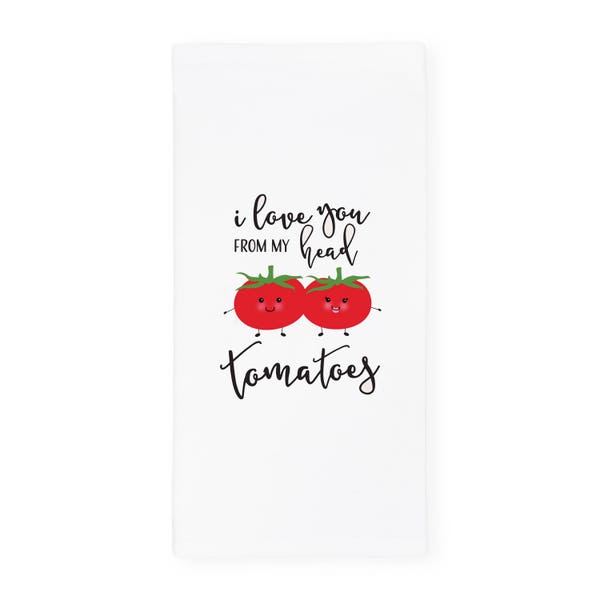 I Love You From My Head Tomatoes Soft and Absorbent Kitchen Tea Towel, Flour Sack Towel and Dish Cloth, Home Decor, Gifts for Her, Cute Gift