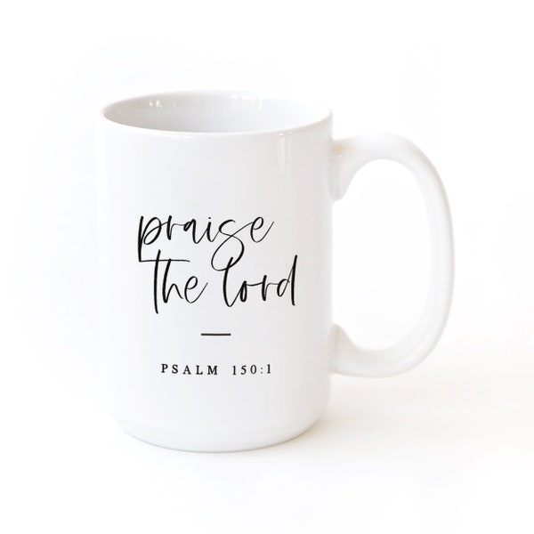 Praise the Lord Porcelain Ceramic Coffee Mug, Scripture Coffee Cup, Christian Mug, Faith Mug, Bible Verse Mug, Scripture Gift, Motivational