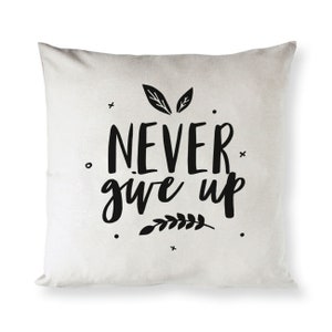 Never Give Up Cotton Canvas Baby Pillow Cover, Pillowcase, Cushion Cover and Decorative Home Throw Pillow Cover, Kid's Decorative, Gift