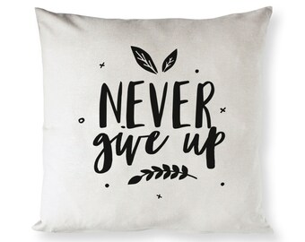 Never Give Up Cotton Canvas Baby Pillow Cover, Pillowcase, Cushion Cover and Decorative Home Throw Pillow Cover, Kid's Decorative, Gift