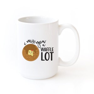 I Miss You a Waffle Lot Porcelain Ceramic Coffee Mug, Funny Food Pun Mug, Valentine&#39;s Day Gift, Gift for Her, Anniversary, Thinking of You