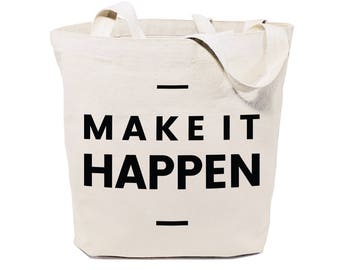 Make It Happen Cotton Canvas Gym, Yoga, Shopping Travel Reusable Shoulder Tote and Handbag, Gifts for Her, Grocery Bag, Eco-friendly, Cute
