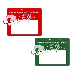 May include: Two printable Christmas elf message tags. The tags are red and green with a white border. Each tag has a cartoon elf hat with a white pom-pom and a white crown. The text on the tags reads "A message from your Elf."