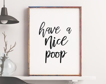 Bathroom Wall Decor,Bathroom Wall Art Print, Laundry Room Decor,Bathroom Art, Bathroom Decor,Printable Art,Bathroom Sign, Have A Nice Poop