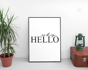 Hello poster, Hello Wall art, Hello Sign, Hello Printable, Wall decor, Hello print, Instant download, Wall print, Why Hello print, Hello