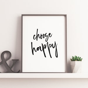 Choose happy printable, happy poster, cheerful print, life print, motivational poster, black and white typography print