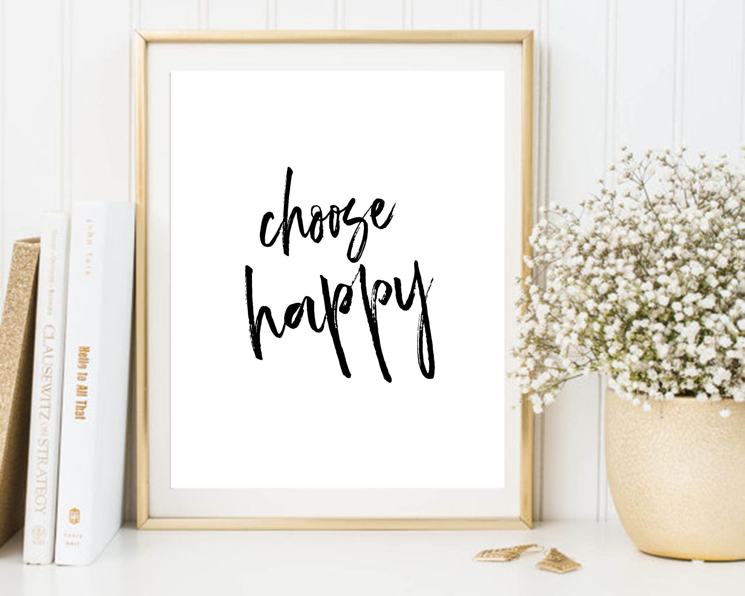 Choose Happy Printable, Happy Poster, Cheerful Print, Life Print ...