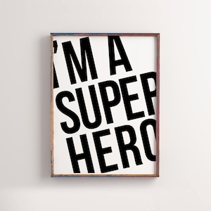 I&#39;M A Super Hero Wall Art, I&#39;M A Super Hero Print, Printable I&#39;M A Super Hero, Black & White, Nursery Printable, I&#39;M A Super Hero Poster