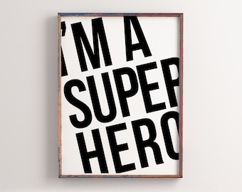 I'M A Super Hero Wall Art, I'M A Super Hero Print, Printable I'M A Super Hero, Black & White, Nursery Printable, I'M A Super Hero Poster