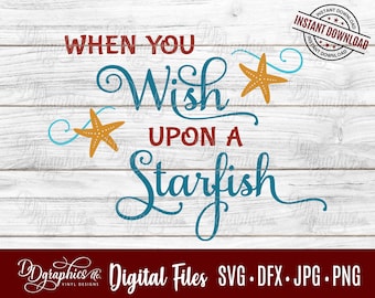 When You Wish Upon a Starfish SVG Digital Files, Beach SVG, Starfish, Wish, Summertime, Shore, Jpg Dxf Png, Silhouette, Cricut, Laser, DIY