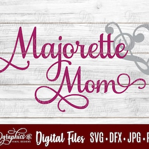 Majorette Mom SVG / Band / Marching Band SVG File/ Music / Majorette / Jpg Dxf Png / Digital Files  / Silhouette Files/ Cricut Files