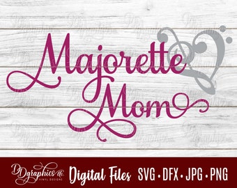 Majorette Mom SVG / Band / Marching Band SVG File/ Music / Majorette / Jpg Dxf Png / Digital Files  / Silhouette Files/ Cricut Files