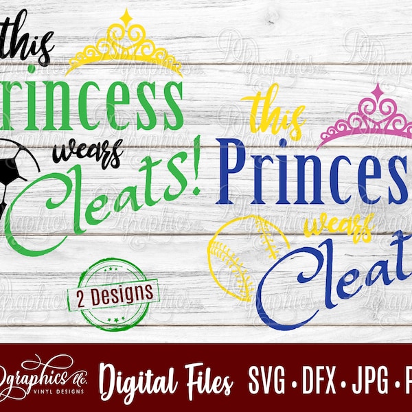 This Princess wears cleats Softball Soccer/ softball SVG / soccer SVG / princess crown / Digital Files / Silhouette Files/ Cricut Files