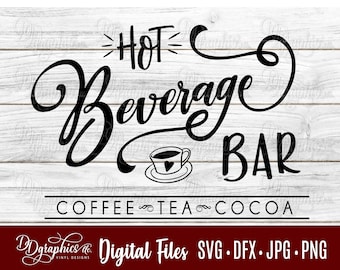Hot Beverage Bar SVG /Coffee Bar SVG /Coffee Cup SVG / Coffee sign / tea cup/ Hot Chocolate mug / Digital Files / Silhouette files / Cricut