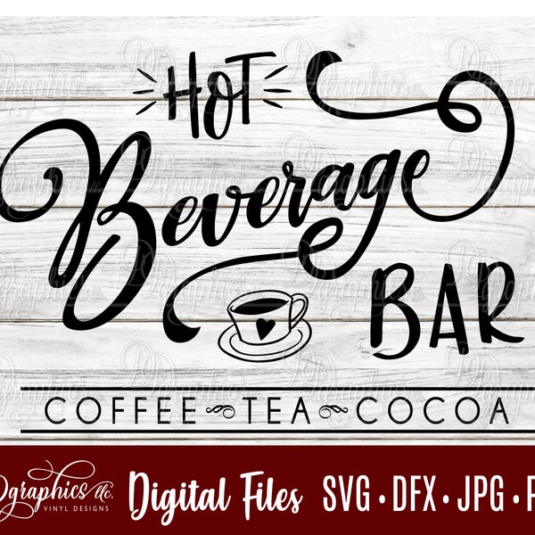 Hot Beverage Bar SVG /Coffee Bar SVG /Coffee Cup SVG / Coffee sign / tea cup/ Hot Chocolate mug / Digital Files / Silhouette files / Cricut