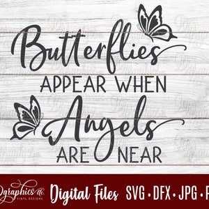 Butterflies appear when angels are near SVG / butterflies/ butterfly / angel / loss/ in memory /Digital Files /Silhouette Files/Cricut Files