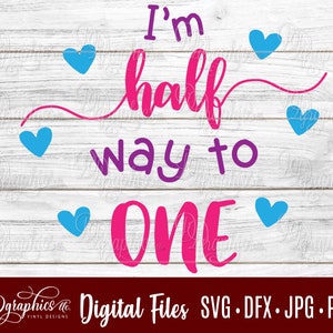 Halverwege één SVG / 6 maanden oud / baby SVG / SVG-bestand / jpg dxf png / digitale bestanden / silhouetbestanden / Cricut-bestanden