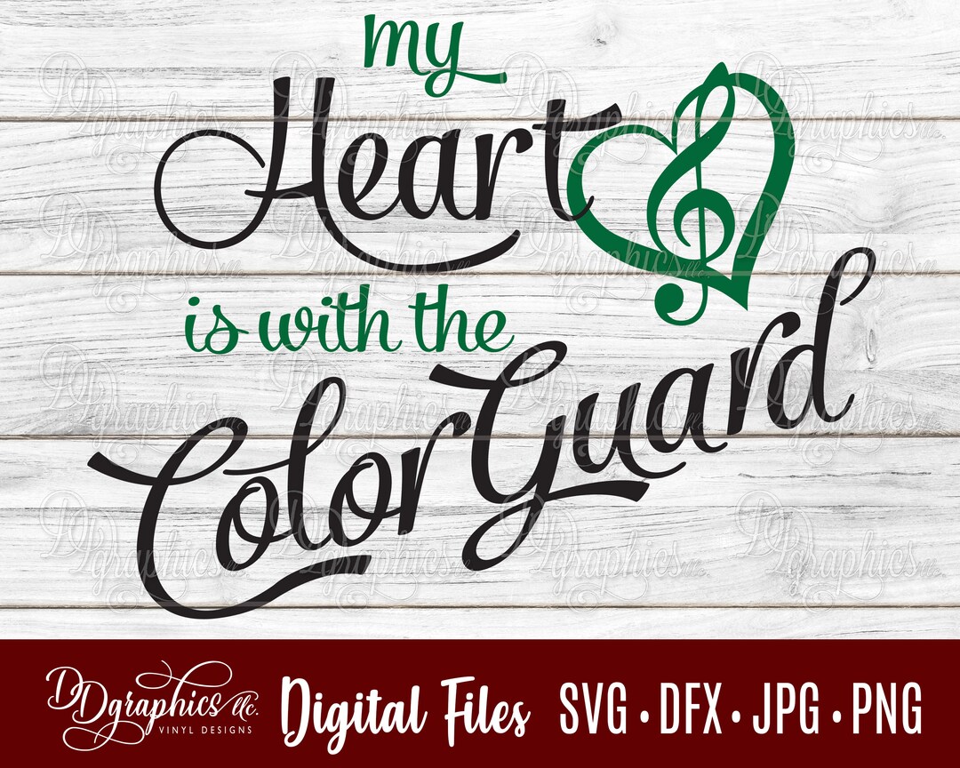 Heart is With the Color Guard SVG / Colorguard SVG / Color Guard /SVG