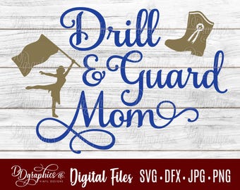 Drill and Guard Mom SVG / Band SVG / Drill Team SVG File / Marching Band / Jpg Dxf Png / Digital Files / Silhouette Files/ Cricut Files