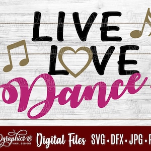 May include: Black and gold graphic design with the text "Live Love Dance!" with a pink heart and musical notes.