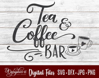 Coffee and Tea Bar SVG /Coffee SVG /Coffee Cup / Tea SVG / Tea cup / Jpg Dxf Png/ Digital Files / Silhouette files / Cricut Files