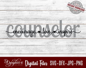 Counselor SVG Digital Files, School Counselor, Encourage Love Inspire, Teacher Gift Appreciation, Counseling, Silhouette, Cricut, Laser, DIY